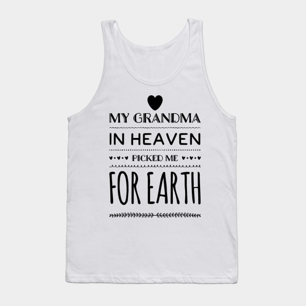 My grandma in heaven picked me for earth Tank Top by Ashden